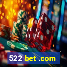 522 bet .com